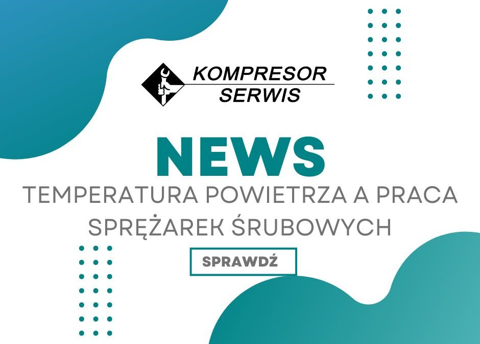 Temperatura powietrza a praca sprężarek śrubowych: Kluczowe aspekty