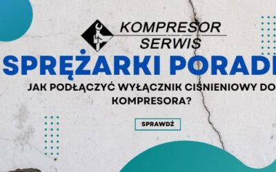 Jak podłączyć wyłącznik ciśnieniowy do kompresora?